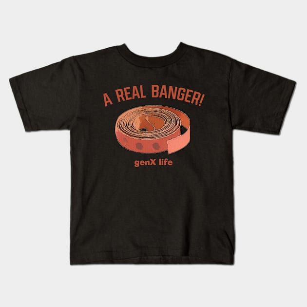 A Real Banger! Kids T-Shirt by genX life